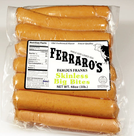 Ferraro's 3lb Big Bites - Skinless  $12.99