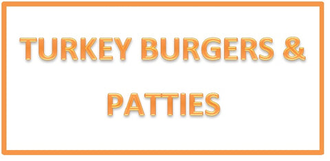 Turkey / Burgers and Patties